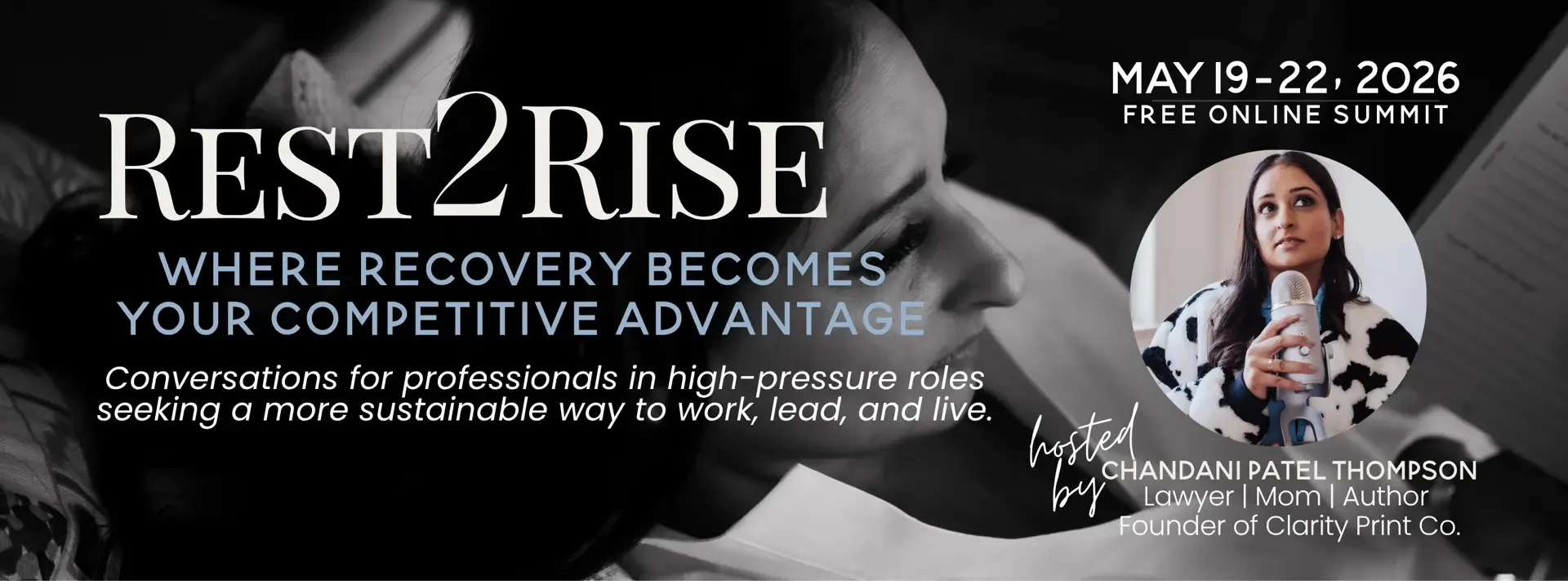 Rest to Rise™ Summit - Where Recovery Becomes a Strategy for Sustained Performance. May 19-22, 2026. Free Virtual Summit hosted by Chandani Patel Thompson.